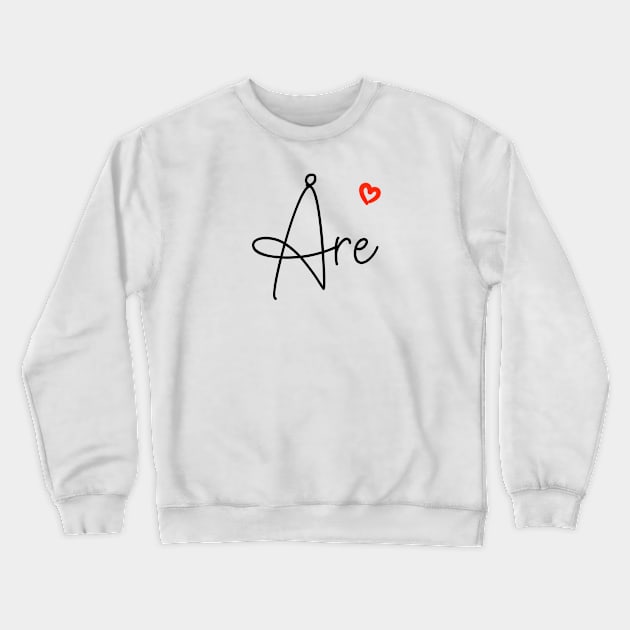 Are Crewneck Sweatshirt by finngifts